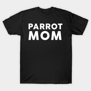 Parrot mom Bird Lover T-Shirt